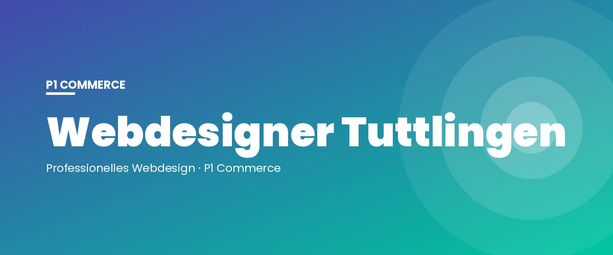 Webdesigner Tuttlingen – P1 Commerce Webagentur